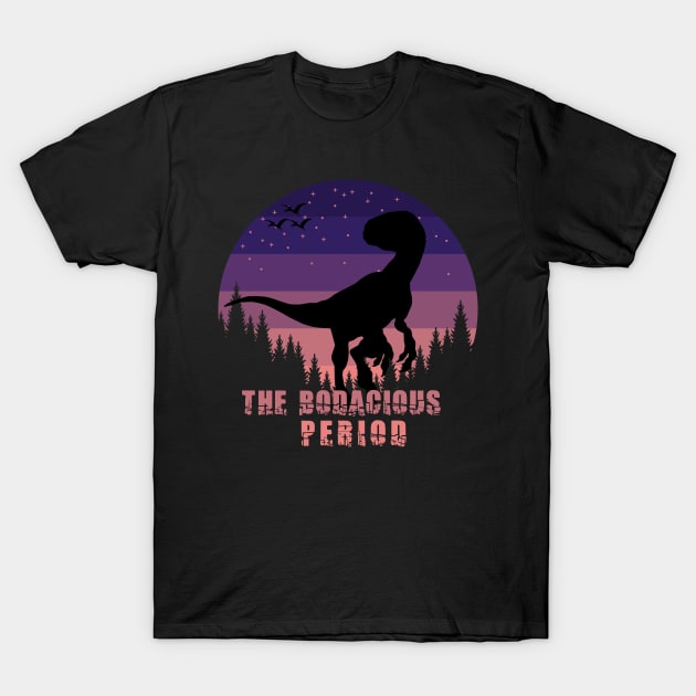 The Bodacious Period T-Shirt by yayashop